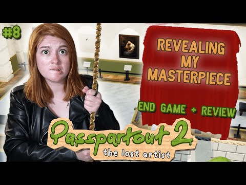 Am I A Sellout?? | Let's Play: Passpartout 2 - The Lost Artist #8 (End Game + Review)