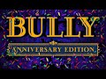 The History Behind Bully Anniversary Edition