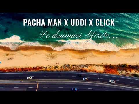 Pacha Man x Uddi x Click- Pe drumuri diferite (prod. by Style Da Kid)