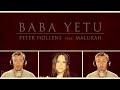 Baba Yetu - Civilization IV Theme - Peter Hollens & Malukah (The Lord's Prayer in Swahili) [EDITED]