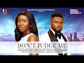 DON T JUDGE ME MAURICE SAM SONIA UCHE Latest 2025 Nigerian Movie