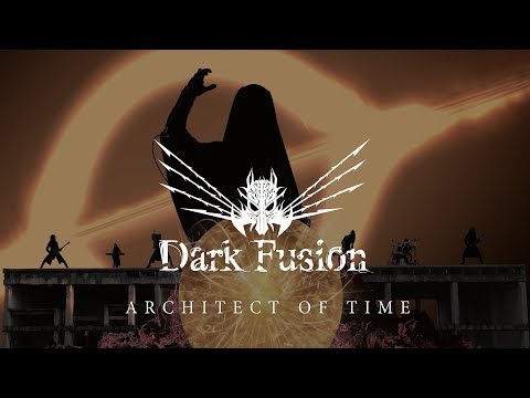Dark Fusion - Architect of Time (Official Music Video 2023)