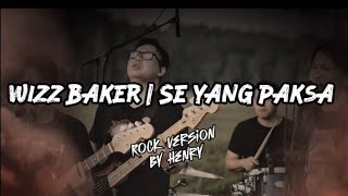 Download lagu Wizz Baker | Se Yang Paksa _Rock Version By Henry mp3