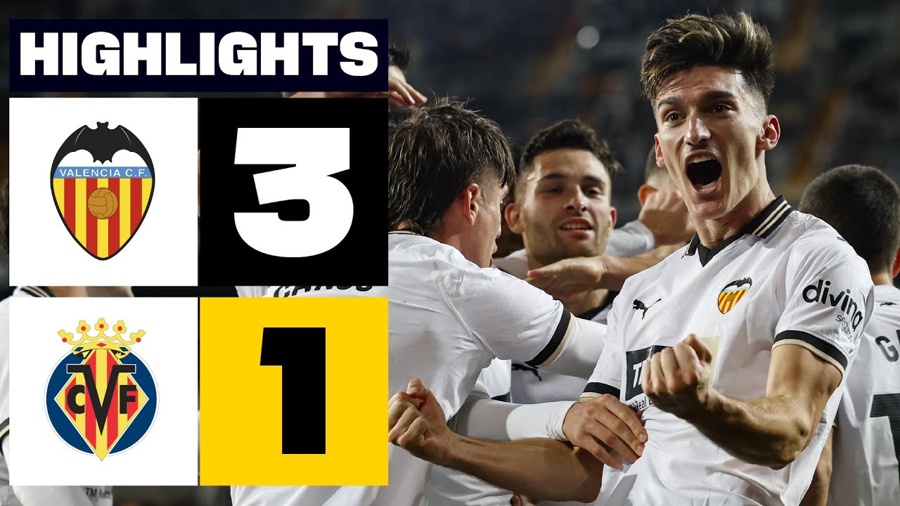 Valencia vs Villarreal highlights