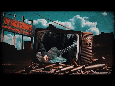 Nowhere To Go - The Cold Stares