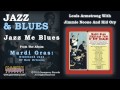 Louis Armstrong With Jimmie Noone And Kid Ory - Jazz Me Blues