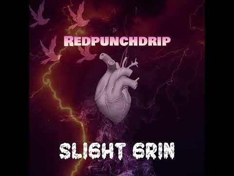 Redpunchdrip - Slight Grin (Official Audio)