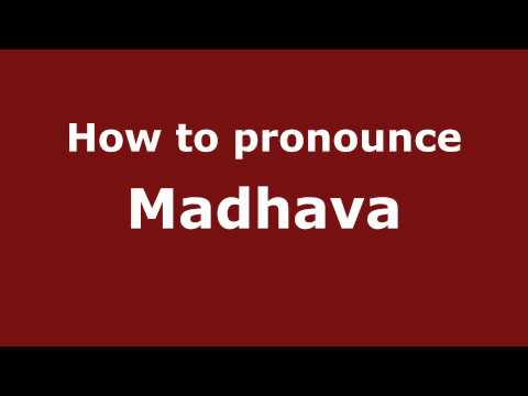 How to pronounce Madhava
