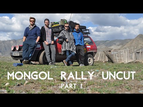 The Mongol Rally Uncut: Part 1