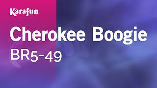 Cherokee Boogie - BR5-49 | Karaoke Version | KaraFun