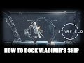 How to Talk to Vladimir (mission / ship docking BUG) - Starfield Game