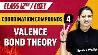 Coordination Compounds 04 | Valence Bond Theory | Class 12th/CUET