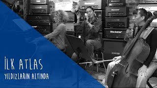 İlk Atlas Senem Demircioğlu &amp; İklim Tamkan - Yıldızların Altında