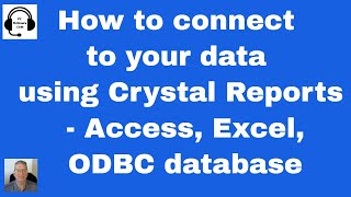 How to connect to your data using SAP Crystal Reports - Access, Excel, ODBC database