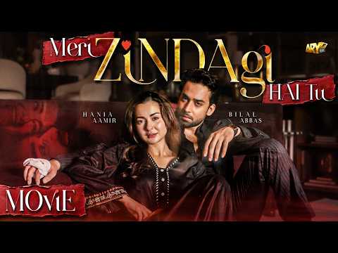 MERI ZINDAGI HAI TU - FULL MOVIE | HANIA AAMIR | BILAL ABBAS | ARY FILMS