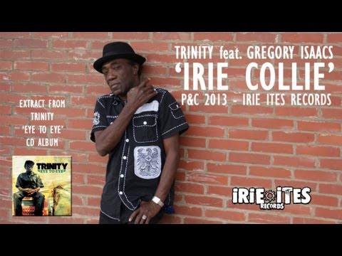 Gregory Isaacs & Trinity & Irie Ites - Irie Collie (Official Audio)