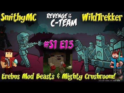 Revenge of the C Team Ep13 Erebus Mod Beasts and Crushroom