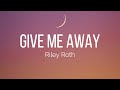 Riley Roth Give Me Away Lyrics