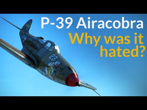 P-39 Airacobra: In Defense of America's Worst Fighter?
