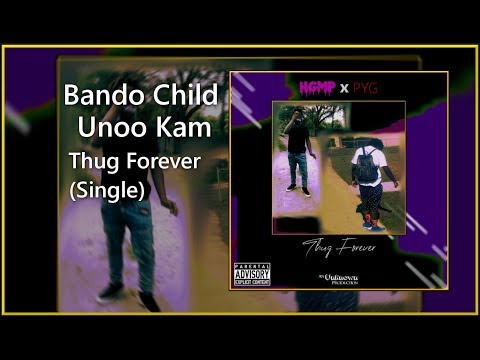 Bando Child x Unoo Kam - Thug Forever (Single) (Prod. by Contraband x Gibbo)