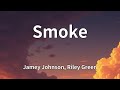 Jamey Johnson, Riley Green - Smoke (Lyrics)
