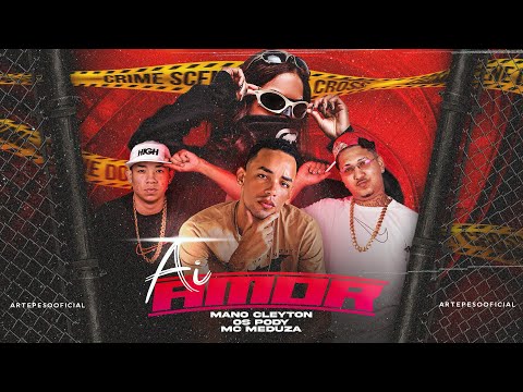 Ai Amor - OS PODY - MANO CLEYTON FEAT MC MEDUZA 