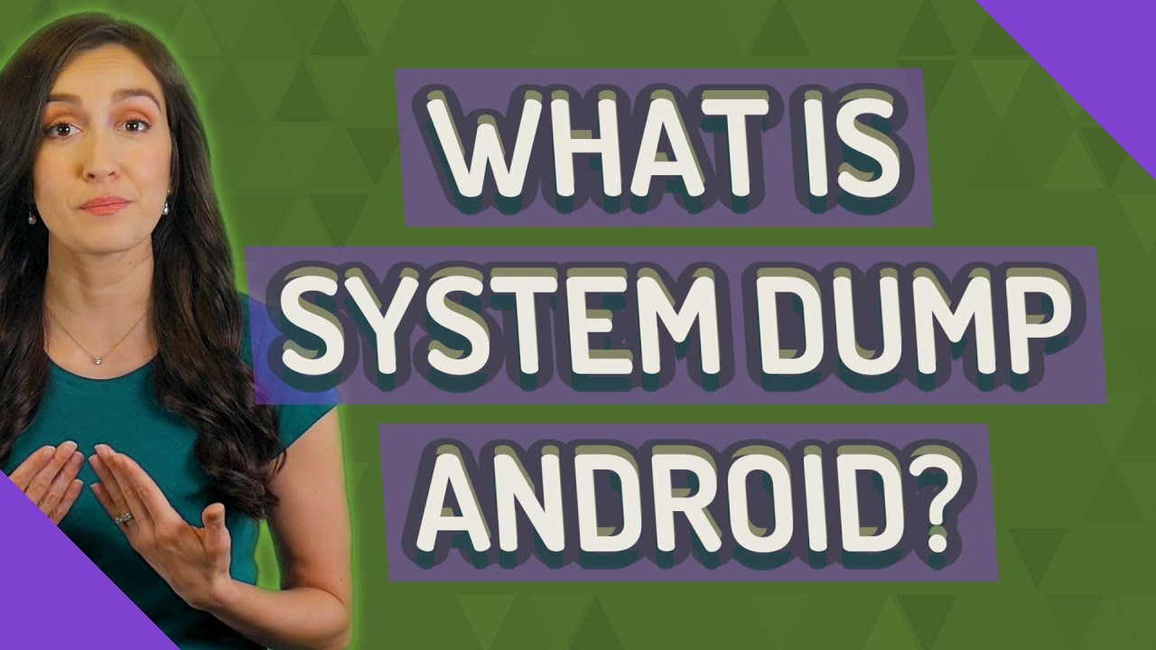 What is System Dump Android?