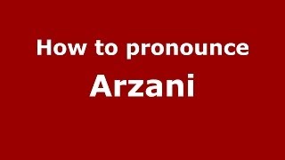 How to pronounce Arzani