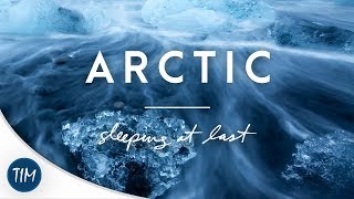 Arctic | Sleeping At Last