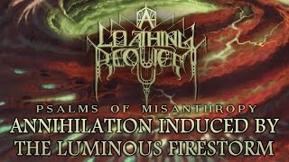 A LOATHING REQUIEM - Annihilation Induced by the Luminous Firestorm (2016 Re-issue)