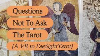 Questions Not To Ask The Tarot (But I Did Anyway!) [VR to @faesighttarot] ✨️