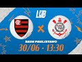 LDB 25 Flamengo X Corinthians 1ª Fase Sede Paulistano 30 06 25 Ao Vivo Com Imagens 13 30