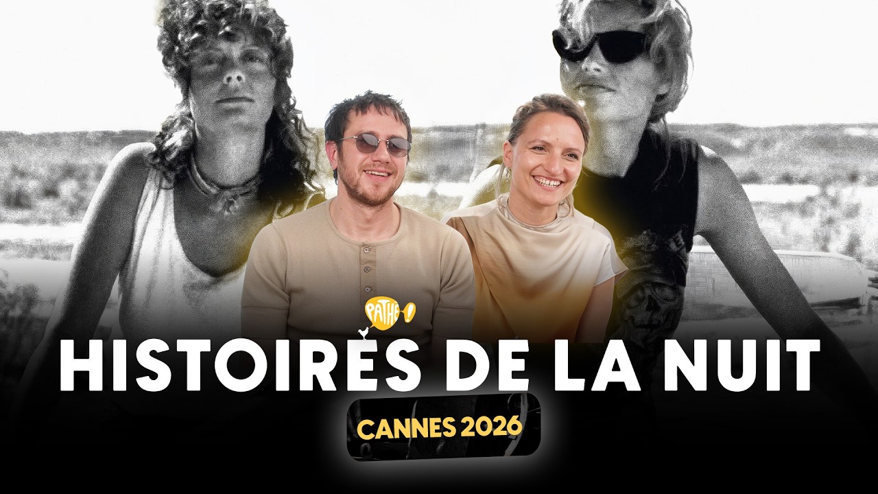 Miniature de la vidéo CANNES 2026 - Interview x HISTOIRES DE LA NUIT (Bastien Bouillon & Léa Mysius) du film Histoires de la nuit