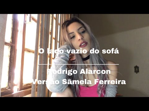 O Lado Vazio do Sofá - Rodrigo Alarcon (Cover Sâmela Ferreira)