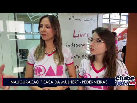 PEDERNEIRAS: INAUGURAÇÃO CASA DA MULHER