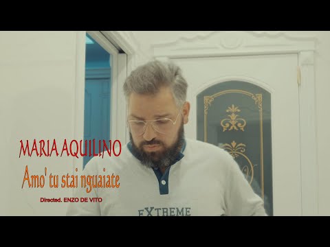 Maria Aquilino - Amo' tu stai nguaiate (VIDEO UFFICIALE 2023)