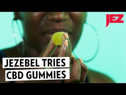 We Tried CBD Gummies To See What Happens | Jezebel