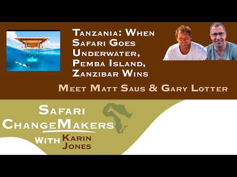 Matt Saus and Gary Lotter Safari ChangeMakers episode about Pemba Island