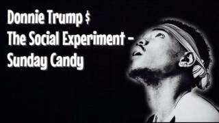 [CHANCE THE RAPPER] Donnie Trumpet & The Social Experiment - Sunday Candy [LYRICS]