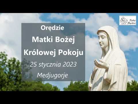 2023 01 25 Orędzie Matki Bożej z Medjugorje - MÓDLCIE SIĘ O POKÓJ
