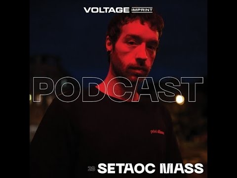 Setaoc Mass @ VOLTAGE Podcast #28