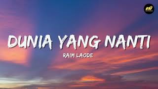Download lagu Raim Laode - Dunia Yang Nanti (Lirik Lagu) ~ Itulah kenapa jatuh cinta dikatakan jatuh mp3