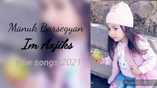 Manuk Barsegyan - Im Axjiks (2021)