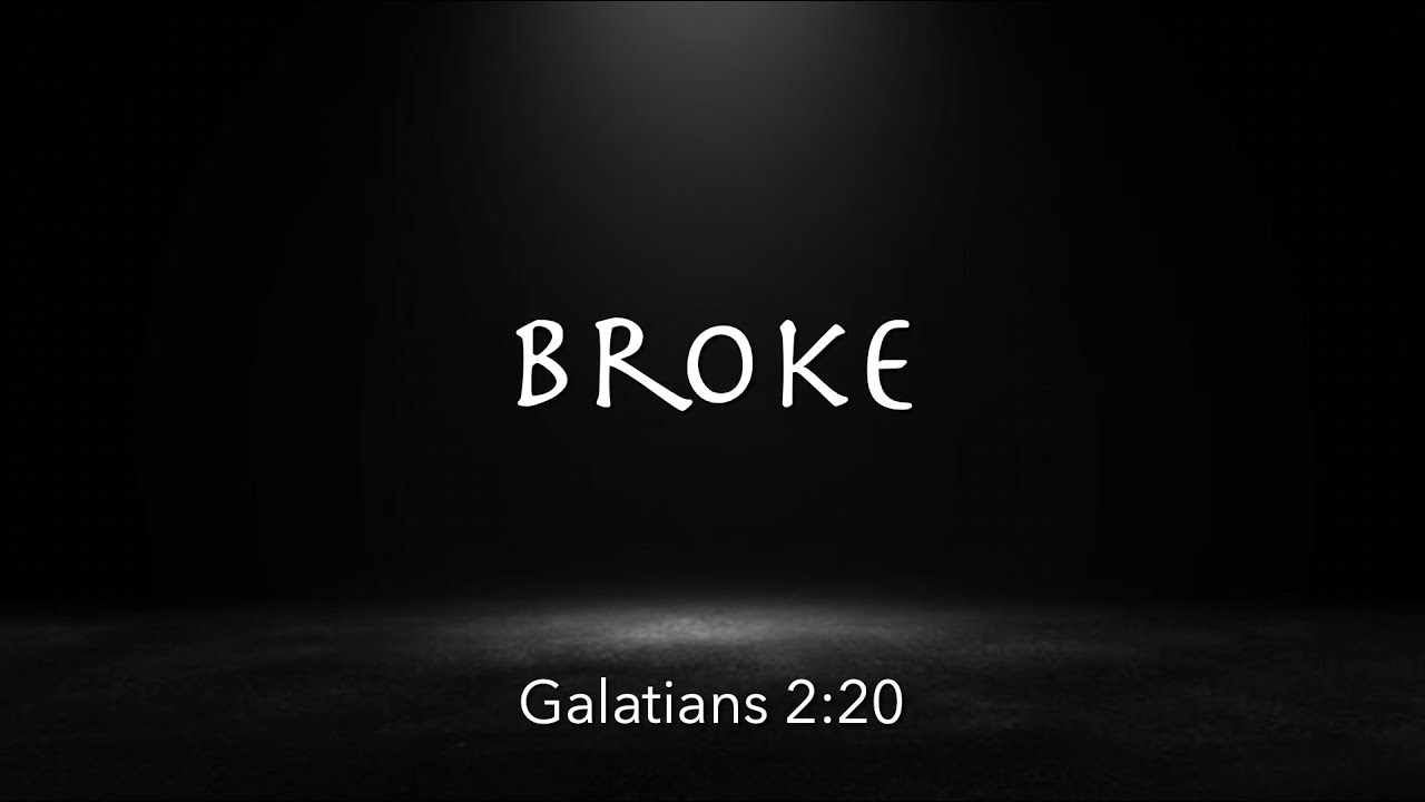 Galatians 2:20  |  Broke  | Micah Flippo