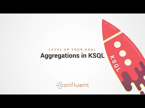 Aggregations in KSQL | Level Up your KSQL by Confluent