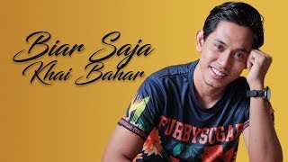 Khai Bahar - Biar Saja // DEMEISES