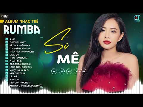 SI MÊ RUMBA - BẢO TRÂN ĐẶNG LK Nhạc Trẻ Rumba Hay Nhất | Trong cơn say còn vương chút bụi đường trần