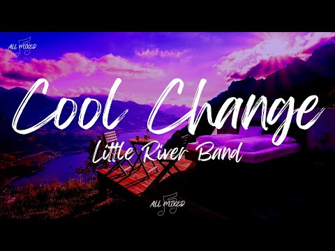 Little River Band - Cool Change (Lyrics)