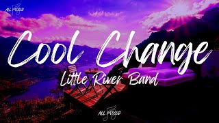 Little River Band - Cool Change (Lyrics)