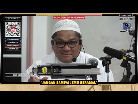 TAZKIRAH : Manusia Serba Tak Kena & Jangan Sampai Jemu Beramal - Ustaz Shamsuri Ahmad